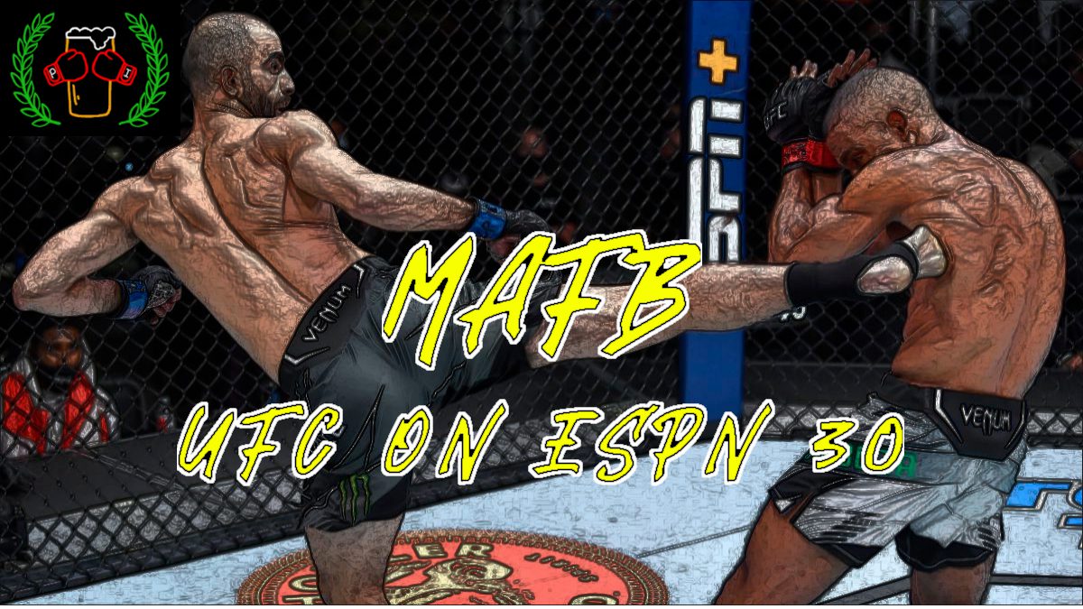 MAFB: UFC on ESPN 30 Review