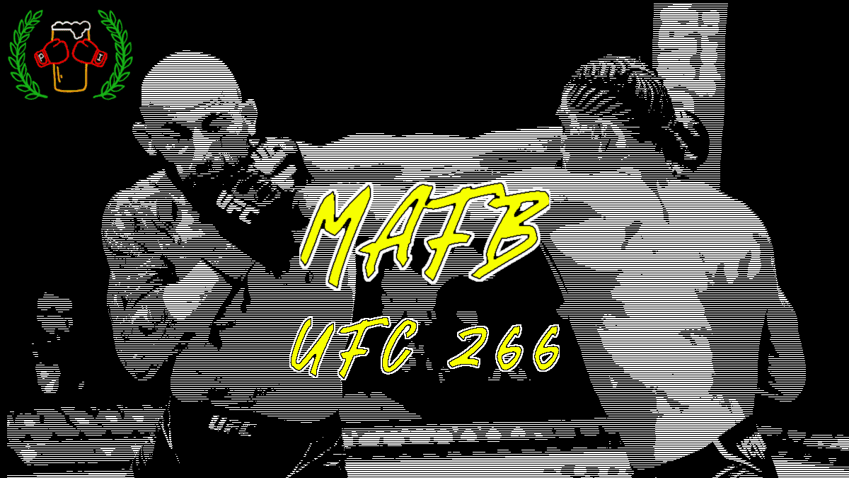 MAFB: UFC 266 Review