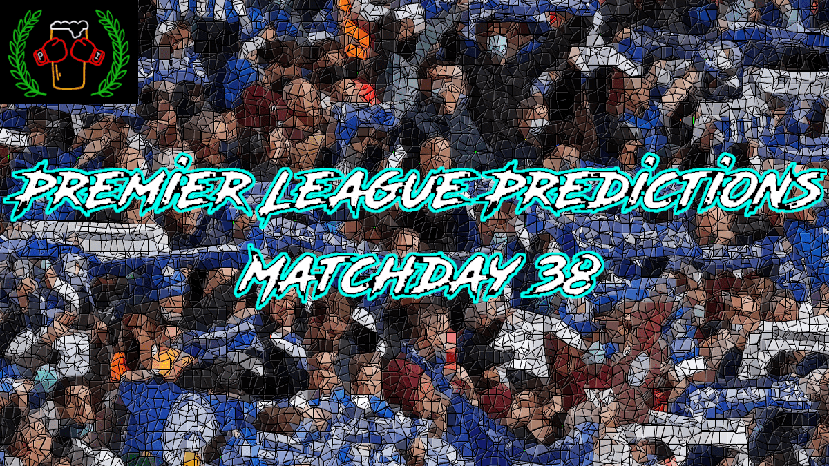 2021/22 Premier League Predictions: Matchday 38