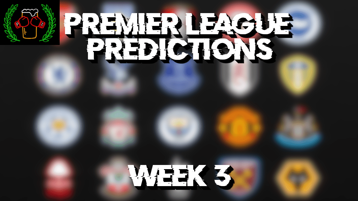 Premier League Week 3: Predictions, Odds and Results